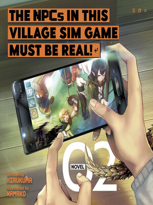 cover image of The NPCs in this Village Sim Game Must Be Real!, Volume 2